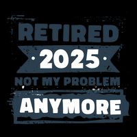 Retired 2025 Not My Problem Anymore 16oz Travel Tumbler