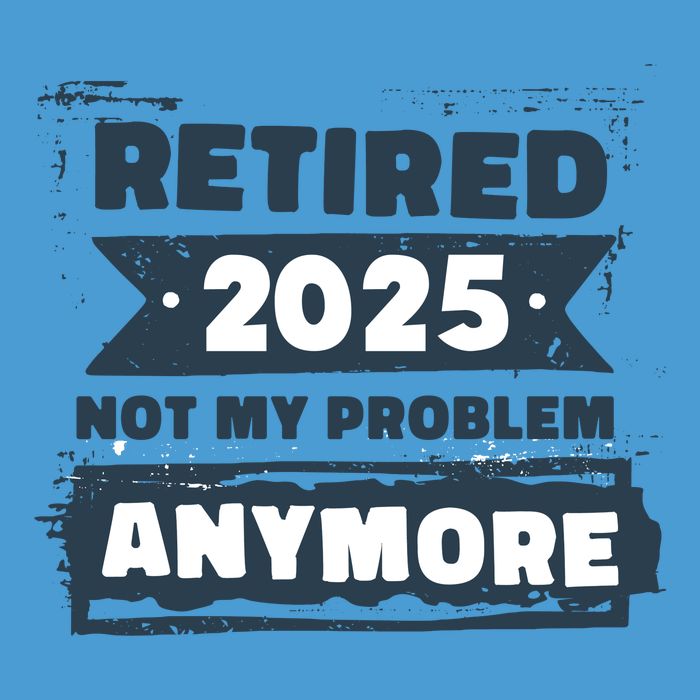 Retired 2025 Not My Problem Anymore Ladies Long Sleeve Shirt