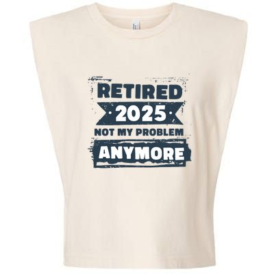 Retired 2025 Not My Problem Anymore Garment-Dyed Women's Muscle Tee