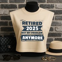 Retired 2025 Not My Problem Anymore Garment-Dyed Women's Muscle Tee