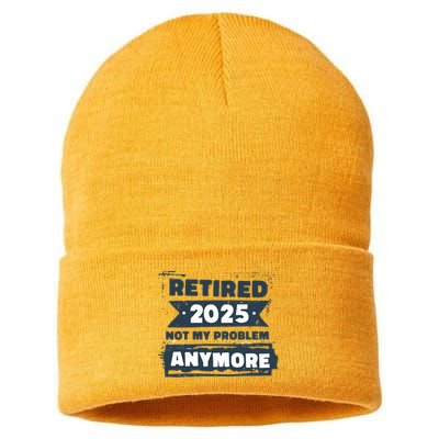 Retired 2025 Not My Problem Anymore Sustainable Knit Beanie