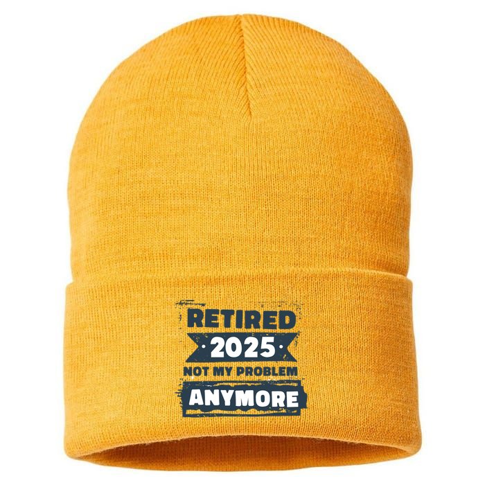 Retired 2025 Not My Problem Anymore Sustainable Knit Beanie