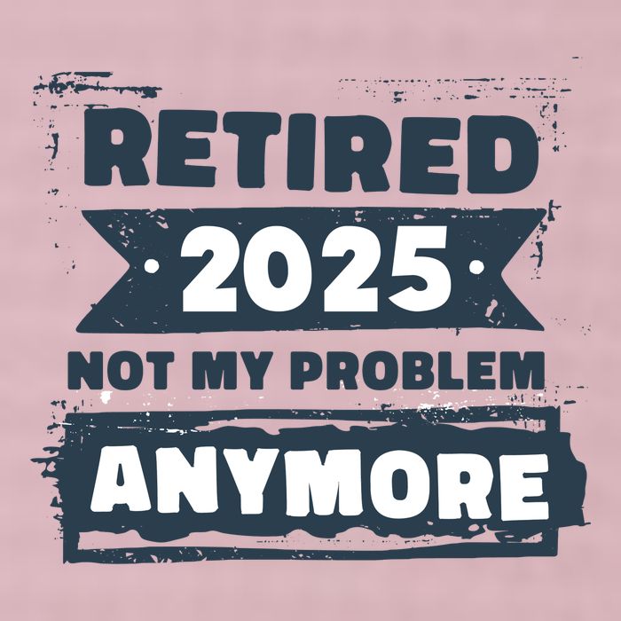 Retired 2025 Not My Problem Anymore 25L Jumbo Tote
