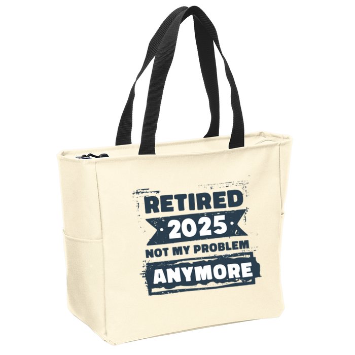 Retired 2025 Not My Problem Anymore Zip Tote Bag