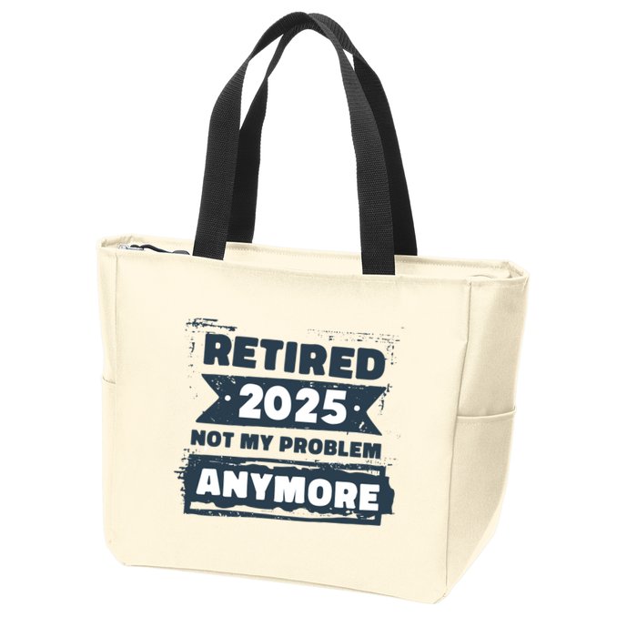 Retired 2025 Not My Problem Anymore Zip Tote Bag