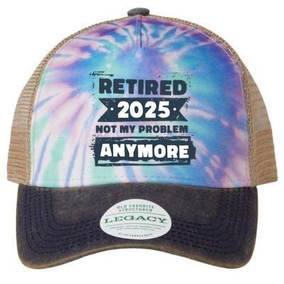 Retired 2025 Not My Problem Anymore Legacy Tie Dye Trucker Hat