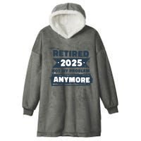 Retired 2025 Not My Problem Anymore Hooded Wearable Blanket