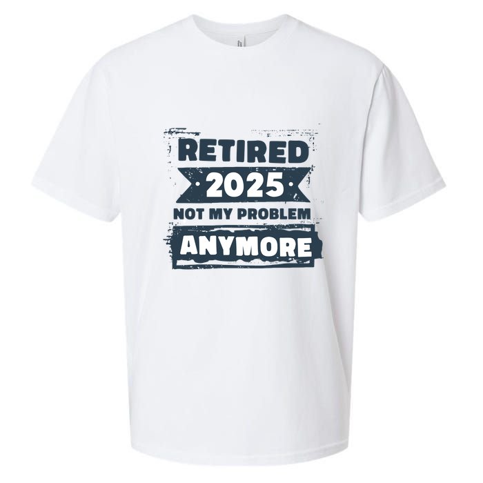 Retired 2025 Not My Problem Anymore Sueded Cloud Jersey T-Shirt
