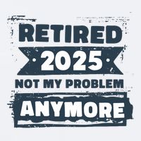 Retired 2025 Not My Problem Anymore Sueded Cloud Jersey T-Shirt
