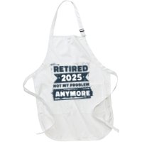 Retired 2025 Not My Problem Anymore Apron