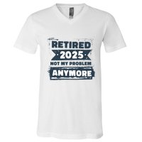 Retired 2025 Not My Problem Anymore V-Neck T-Shirt