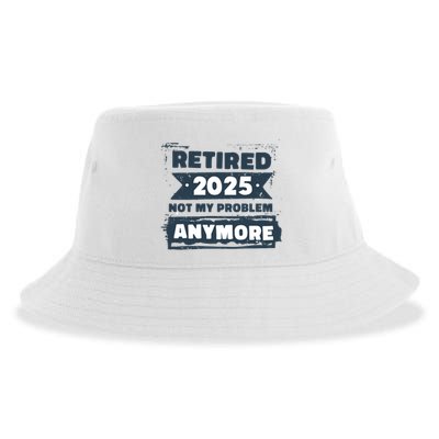 Retired 2025 Not My Problem Anymore Sustainable Bucket Hat
