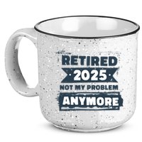 Retired 2025 Not My Problem Anymore 15oz Campfire Ceramic Mug