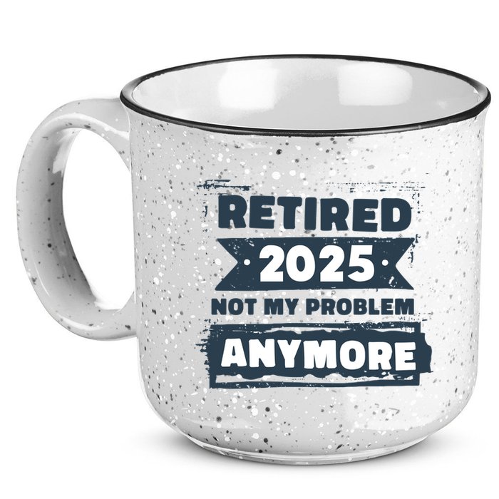Retired 2025 Not My Problem Anymore 15oz Campfire Ceramic Mug