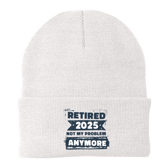 Retired 2025 Not My Problem Anymore Beanie
