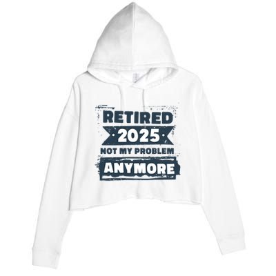 Retired 2025 Not My Problem Anymore Crop Fleece Hoodie