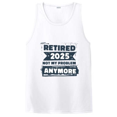 Retired 2025 Not My Problem Anymore PosiCharge Competitor Tank