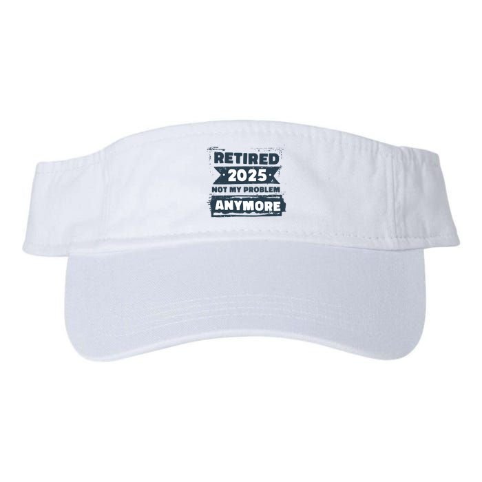 Retired 2025 Not My Problem Anymore Visor