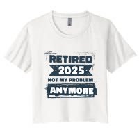 Retired 2025 Not My Problem Anymore Crop Top