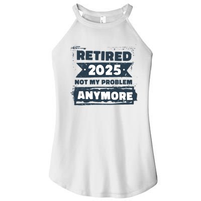 Retired 2025 Not My Problem Anymore Women's Perfect Tri Rocker Tank