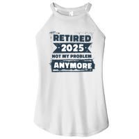 Retired 2025 Not My Problem Anymore Women's Perfect Tri Rocker Tank