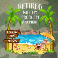 Retired 2025 Not My Problem Anymore Beach Retirement Gifts Legacy Tie Dye Trucker Hat
