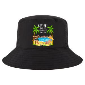 Retired 2025 Not My Problem Anymore Beach Retirement Gifts Cool Comfort Performance Bucket Hat