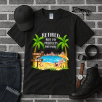 Retired 2025 Not My Problem Anymore Beach Retirement Gifts Tall T-Shirt