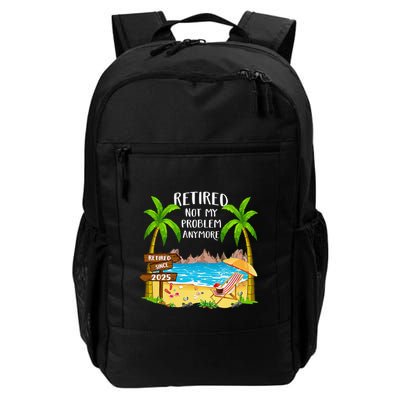 Retired 2025 Not My Problem Anymore Beach Retirement Gifts Backpack