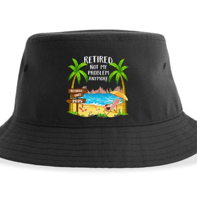 Retired 2025 Not My Problem Anymore Beach Retirement Gifts Sustainable Bucket Hat