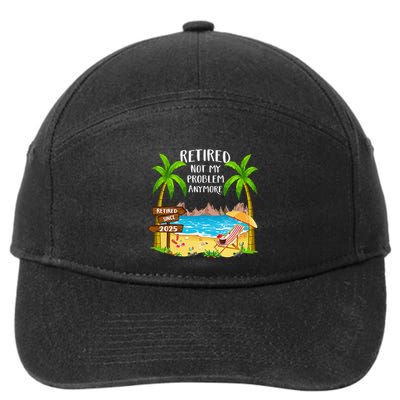 Retired 2025 Not My Problem Anymore Beach Retirement Gifts 7-Panel Snapback Hat