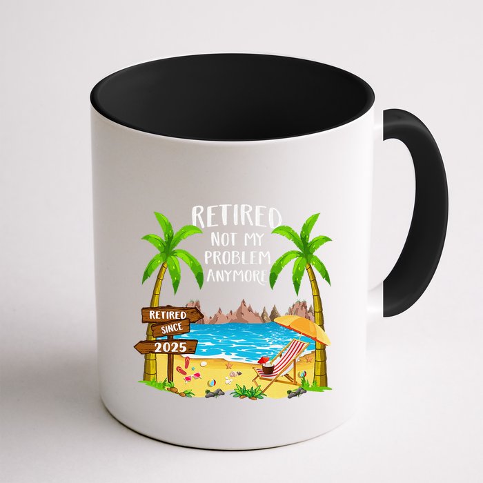 Retired 2025 Not My Problem Anymore Beach Retirement Gifts Mug