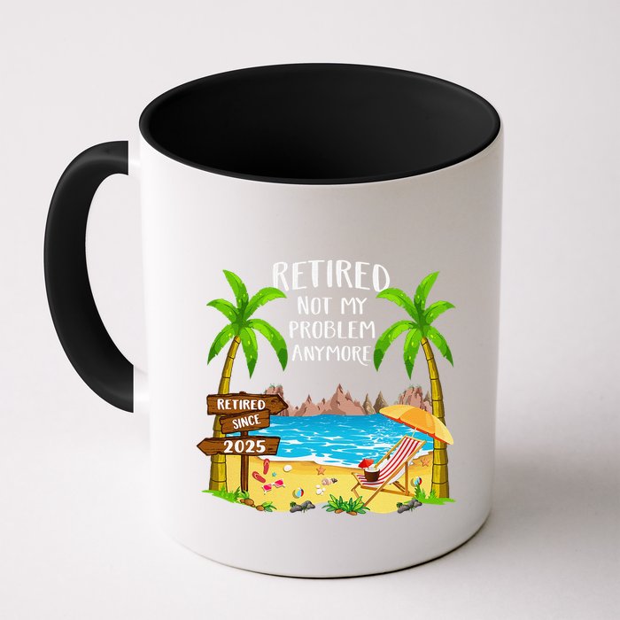 Retired 2025 Not My Problem Anymore Beach Retirement Gifts Mug