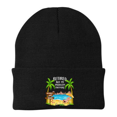 Retired 2025 Not My Problem Anymore Beach Retirement Gifts Beanie