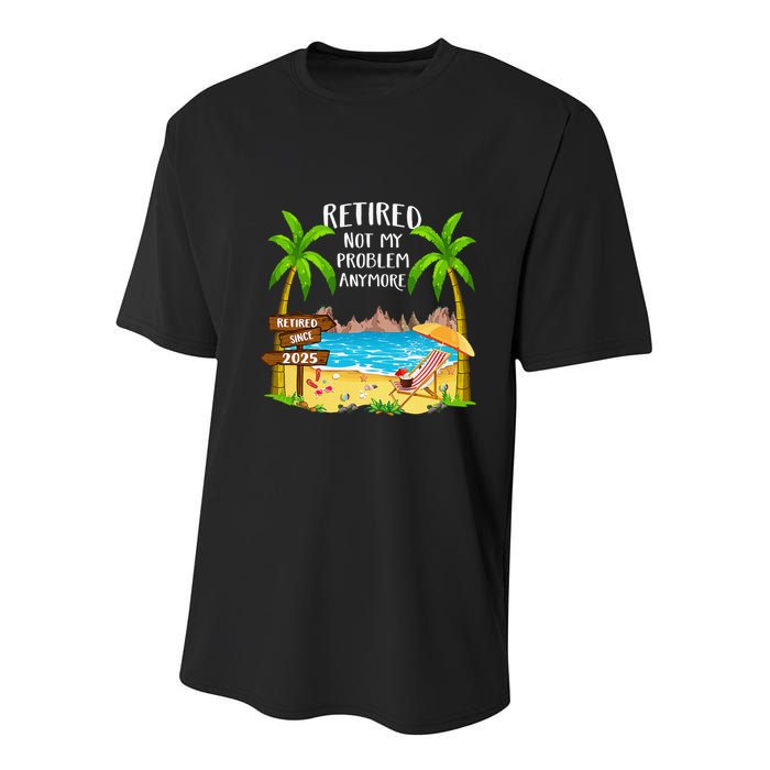 Retired 2025 Not My Problem Anymore Beach Retirement Gifts Youth Performance Sprint T-Shirt