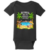 Retired 2025 Not My Problem Anymore Beach Retirement Gifts Baby Bodysuit