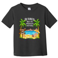 Retired 2025 Not My Problem Anymore Beach Retirement Gifts Toddler T-Shirt