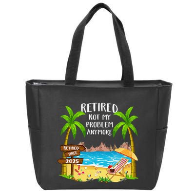 Retired 2025 Not My Problem Anymore Beach Retirement Gifts Zip Tote Bag