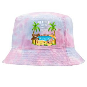 Retired 2025 Not My Problem Anymore Beach Retirement Gifts Tie-Dyed Bucket Hat