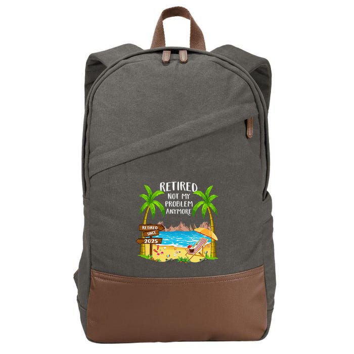 Retired 2025 Not My Problem Anymore Beach Retirement Gifts Cotton Canvas Backpack