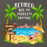 Retired 2025 Not My Problem Anymore Beach Retirement Gifts Cotton Canvas Backpack