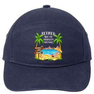 Retired 2025 Not My Problem Anymore Beach Retirement Gifts 7-Panel Snapback Hat