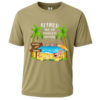 Retired 2025 Not My Problem Anymore Beach Retirement Gifts Performance Shirt