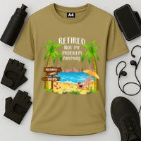 Retired 2025 Not My Problem Anymore Beach Retirement Gifts Performance Shirt