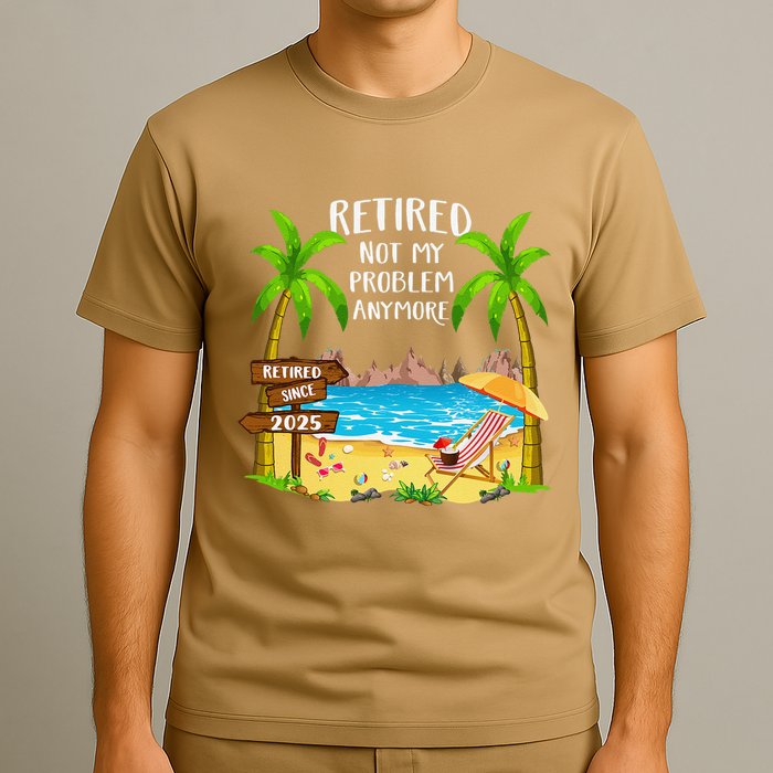 Retired 2025 Not My Problem Anymore Beach Retirement Gifts T-Shirt