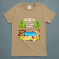 Retired 2025 Not My Problem Anymore Beach Retirement Gifts T-Shirt