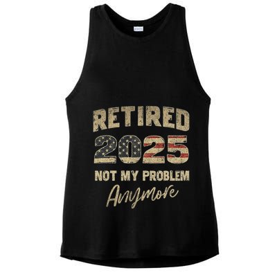 Retired 2025 Not My Problem Anymore Retirement Ladies PosiCharge Tri-Blend Wicking Tank