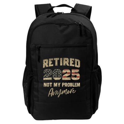 Retired 2025 Not My Problem Anymore Retirement Backpack