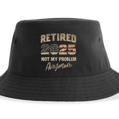 Retired 2025 Not My Problem Anymore Retirement Sustainable Bucket Hat