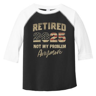 Retired 2025 Not My Problem Anymore Retirement Toddler Fine Jersey T-Shirt